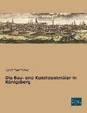 Die Bau- und Kunstdenkmäler in Königsberg