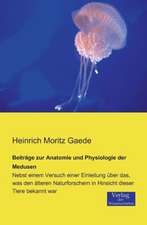 Beiträge zur Anatomie und Physiologie der Medusen