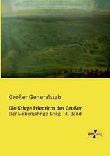 Die Kriege Friedrichs des Großen