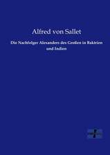 Die Nachfolger Alexanders des Großen in Baktrien und Indien