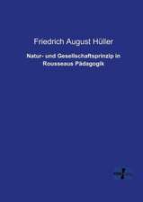 Natur- und Gesellschaftsprinzip in Rousseaus Pädagogik