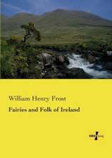 Fairies and Folk of Ireland