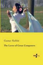 The Loves of Great Composers