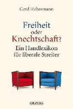 Freiheit oder Knechtschaft?