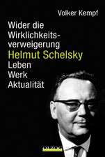 Helmut Schelsky - Wider die Wirklichkeitsverweigerung