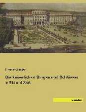 Die kaiserlichen Burgen und Schlösser