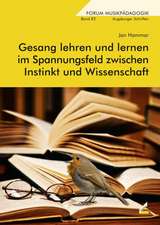 Gesang lehren und lernen im Spannungsfeld zwischen Instinkt und Wissenschaft