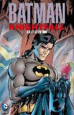 Batman: Knightfall 04. Der Sturz des Dunklen Ritters