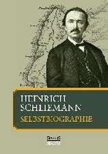 Heinrich Schliemann: Selbstbiographie