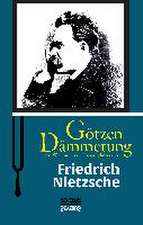 Götzen-Dämmerung oder Wie man mit dem Hammer philosophiert