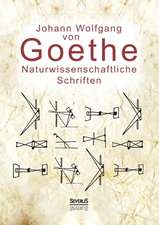 Naturwissenschaftliche Schriften: Optik Und Farbenlehre, Physik