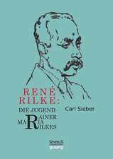 René Rilke. Die Jugend Rainer Maria Rilkes