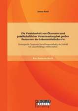 Die Vereinbarkeit Von Okonomie Und Gesellschaftlicher Verantwortung Bei Grossen Konzernen Der Lebensmittelindustrie: Strategische Corporate Social Res