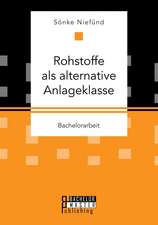 Rohstoffe ALS Alternative Anlageklasse: Ein Erlebnispadagogisches Projekt in Und Mit Der Natur