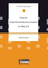 Externe Unternehmenskommunikation Im Web 2.0: Die Integration Von Erlebnispadagogischen Konzepten in Die Arbeit Mit Menschen Mit Einer