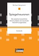 Spiegelneuronen: Die Zwischenmenschliche Kommunikation ALS Neuronaler Nachahmungsprozess