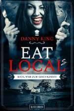 King, D: EAT LOCAL(s) - RATE, WER ZUM ESSEN KOMMT