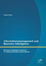 Informationsmanagement Und Business Intelligence: Business Intelligence Systeme in Mittelstandischen Unternehmen