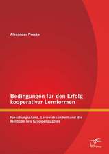 Bedingungen Fur Den Erfolg Kooperativer Lernformen: Forschungsstand, Lernwirksamkeit Und Die Methode Des Gruppenpuzzles