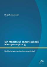 Ein Modell Zur Angemessenen Managervergutung: Nachhaltig