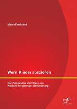 Wenn Kinder Ausziehen: Die Perspektive Der Eltern Von Kindern Mit Geistiger Behinderung