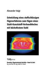 Entwicklung eines stoffschlüssigen Fügeverfahrens zum Fügen eines Stahl-Kunststoff-Verbundbleches mit höchstfestem Stahl