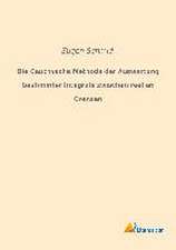 Die Cauchysche Methode der Auswertung bestimmter Integrale zwischen reellen Grenzen