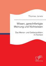 Wissen, Gerechtfertigte Meinung Und Nichtwissen: Das Menon- Und Gettierproblem Im Kontext