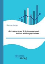 Optimierung Von Anlaufmanagement Und Entwicklungsprozessen