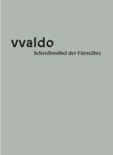 vvaldo - Schreibmöbel der Fürstäbte