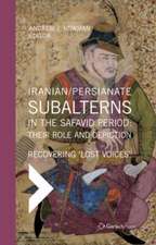 Iranian / Persianate Subalterns in the Safavid Period: Their Role and Depiction