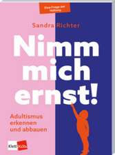 Nimm mich ernst!