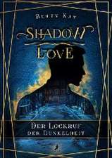 Shadow Love - Der Lockruf der Dunkelheit