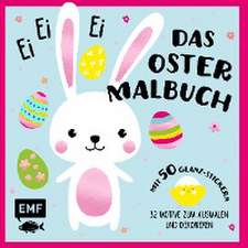 Ei, ei, ei - Das Oster-Malbuch