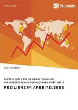 Resilienz im Arbeitsleben. Empfehlungen für die Bewältigung von Herausforderungen der modernen Arbeitswelt