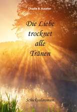 Die Liebe trocknet alle Tränen