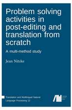 Problem solving activities in post-editing and translation from scratch