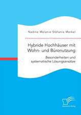 Hybride Hochhäuser mit Wohn- und Büronutzung. Besonderheiten und systematische Lösungsansätze