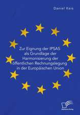 Zur Eignung der IPSAS als Grundlage der Harmonisierung der öffentlichen Rechnungslegung in der Europäischen Union