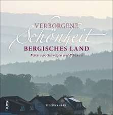 Verborgene Schönheit Bergisches Land