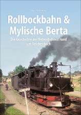 Rollbockbahn und Mylische Berta