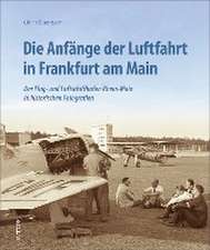 Die Anfänge der Luftfahrt in Frankfurt am Main