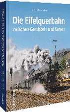 Die Eifelquerbahn zwischen Gerolstein und Mayen