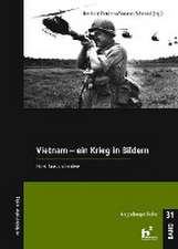 Vietnam - Ein Krieg in Bildern