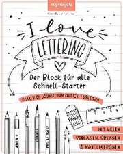 I Love Lettering - Der Block für alle Schnell-Starter