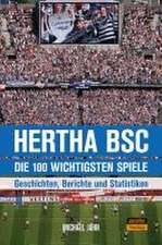 Hertha BSC - die 100 wichtigsten Spiele