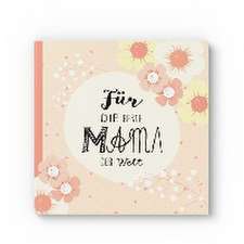 Das Erinnerungsbuch für die beste Mama der Welt. Ausfüllbuch zum Verschenken für die Mama zum Geburtstag, oder Muttertag. Liebevolle Geschenkidee für Mama von Tochter und Sohn. Geschenkbuch