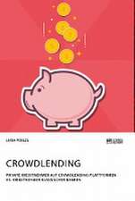 Crowdlending. Private Kreditnehmer auf Crowdlending-Plattformen vs. Kreditnehmer klassischer Banken