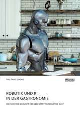 Robotik und KI in der Gastronomie. Wie sieht die Zukunft der Lebensmittelindustrie aus?