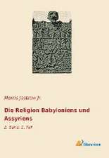 Die Religion Babyloniens und Assyriens